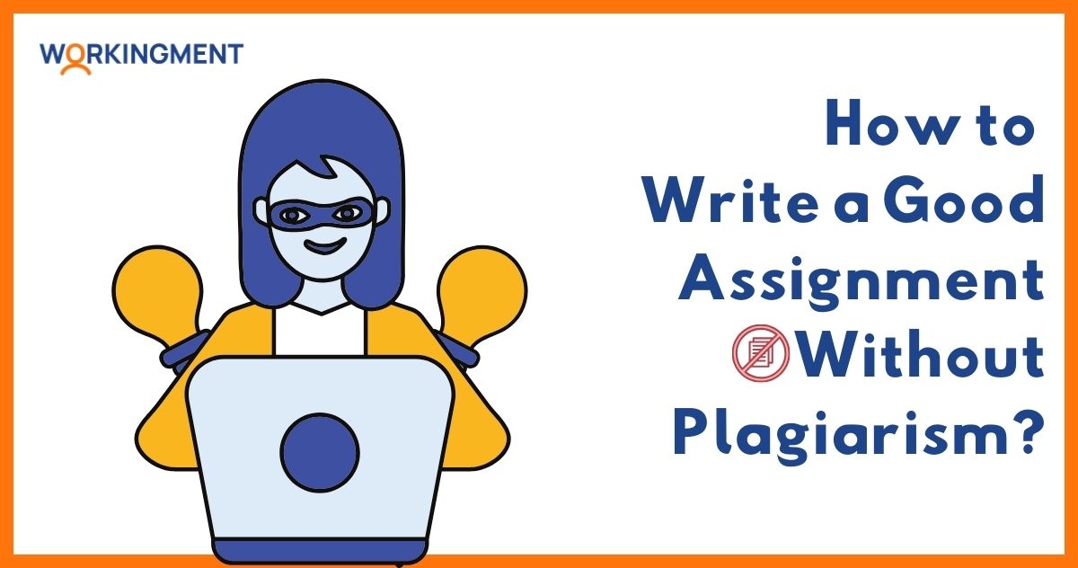 How to Write a Good Assignment Without Plagiarism